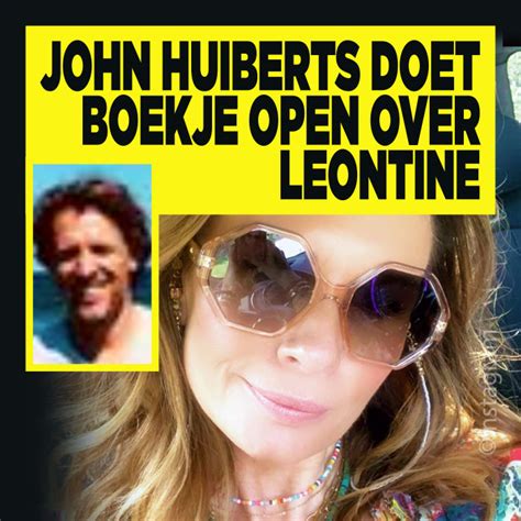 leontine john huiberts|John Huiberts doet boekje open over Leontine